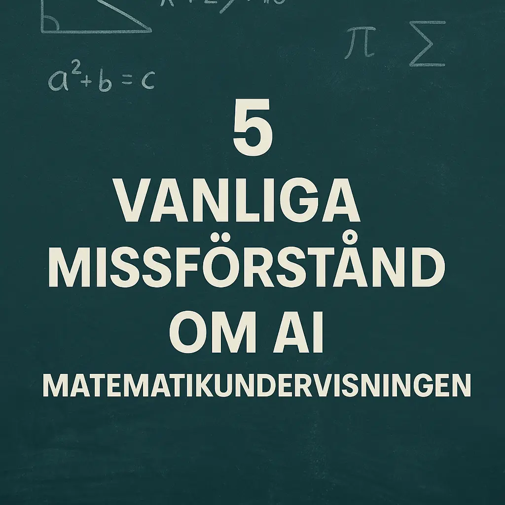 5 vanliga missförstånd om AI i matematikundervisningen
